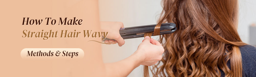 How to Make Straight Hair Wavy